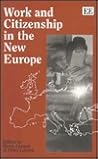 Work and Citizenship in the New Europe Work and Citizenship in the New Europe