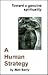 A Human Strategy: Toward a Genuine Spirituality