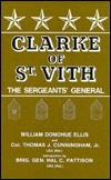 Clarke of St. Vith: The Sergeants' General (Hardcover)