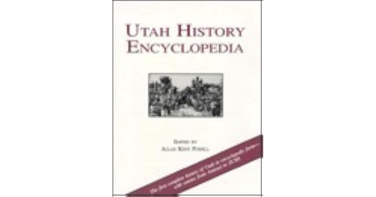 Utah History Encyclopedia by Allan Kent Powell