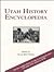 Utah History Encyclopedia by Allan Kent Powell