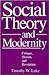 Social Theory and Modernity by Timothy W. Luke
