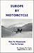 Europe by Motorcycle by Gregory W. Frazier