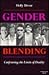Gender Blending: Confronting the Limits of Duality