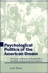Psychological Politics of the American Dream: The Commodification of Subjectivity in Twentieth-Century American Literature (The Theory and Interpret)