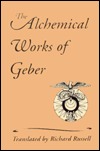 The Alchemical Works of Geber (Hardcover)
