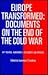 Europe Transformed: Documents on the End of the Cold War