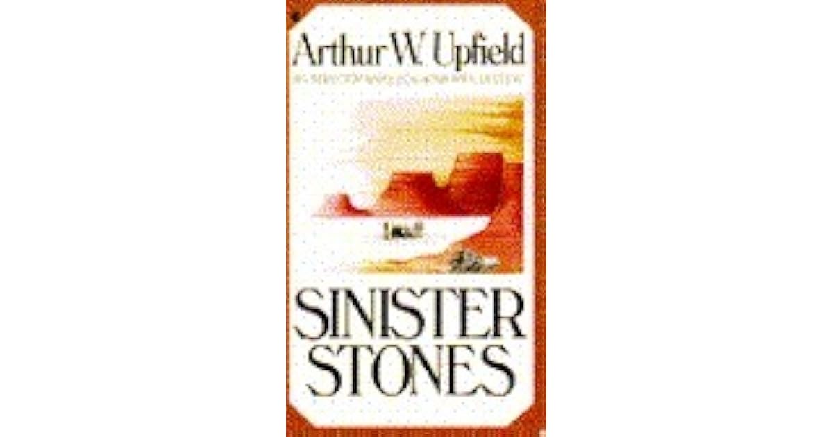 Sinister Stones by Arthur W. Upfield
