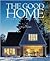 The Good Home: Interiors an...