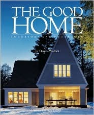 The Good Home: Interiors and Exteriors (Hardcover)