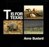 T Is for Texas by Anne Bustard