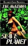 Slave Planet by J.W. McKenna