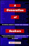 A Generation of Seekers: The Spiritual Journeys of the Baby Boom Generation (Paperback)