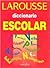Larousse Diccionario Escolar/ Larousse School dictionary (Spanish Edition)