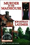 Murder in the Madhouse (Bill Crane #1) Murder in the Madhouse (Bill Crane #1)