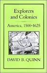 Explorers and Colonies: America, 1500-1625 Explorers and Colonies: America, 1500-1625