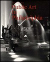 Public Art in Philadelphia (Hardcover)