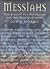 Messiahs the Visions and Prophecies for Th by John Hogue