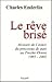 Le rêve brisé: Histoire de l'échec du processus de paix au Proche-Orient (1995-2002)