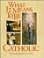 What It Means to Be Catholic
