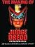 The Making of Judge Dredd: In the Future, One Man is the Law