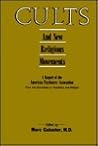 Cults and New Religious Movements: A Report of the American Psychiatric Association Cults and New Religious Movements: A Report of the American Psychiatric Association