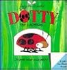 Dotty the Ladybug Plays Hide and Seek (Baby Bug Books) Dotty the Ladybug Plays Hide and Seek (Baby Bug Books)