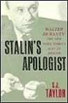 Stalin's Apologist: Walter Duranty: The New York Times's Man in Moscow