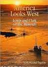 America Looks West: Lewis and Clark on the Missouri
