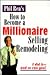 How to Become a Millionaire Selling Remodeling: I Did It--And So Can You
