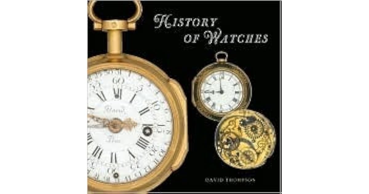 The History of Watches by David Thompson