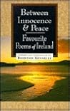 Between Innocence and Peace: Favourite Poems of Ireland