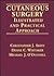 Cutaneous Surgery: Illustrated and Practical Approach