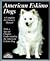 American Eskimo Dogs: Everything About Purchase, Care, Nutrition, Breeding, Behavior, and Training
