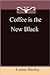 Coffee is the New Black by Leona Sheehy