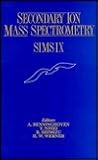 Secondary Ion Mass Spectrometry: SIMS IX