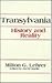 Transylvania: History and Reality (English and Romanian Edition)