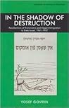 In the Shadow of Destruction: Recollections of Transnistria and the Illegal Immigration to Eretz Israel (Library of Holocaust Testimonies (Paperback))