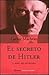 El Secreto de Hitler. La doble vida del dictador