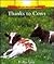 Thanks to Cows (Rookie Read-About Science)
