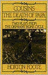 Two Plays from the Orphans' Home Cycle: Cousins / The Death of Papa