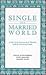 Single in a Married World: A Life Cycle Framework for Working with the Unmarried Adult