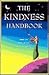The Kindness Handbook: When You Want to Help but Don't Know What to Do