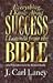 Everything I Know About Success I Learned from the Bible: Life Principles from the Wisdom Books