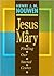 Jesus and Mary by Henri J.M. Nouwen