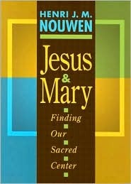Jesus and Mary: Finding Our Sacred Center (Paperback)