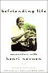 Befriending Life:...