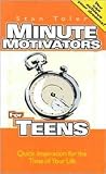 Minute Motivators for Teens Minute Motivators for Teens