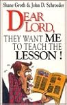 Dear Lord They Want Me To Teach The Lesson Dear Lord They Want Me To Teach The Lesson