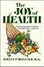 The Joy of Health: A Doctor's Guide to Nutrition and Alternative Medicine